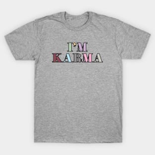 Karma is my boyfriend T-Shirt